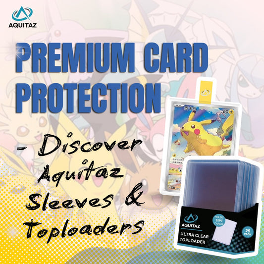 Premium Card Protection – Discover Aquitaz Sleeves & Toploaders